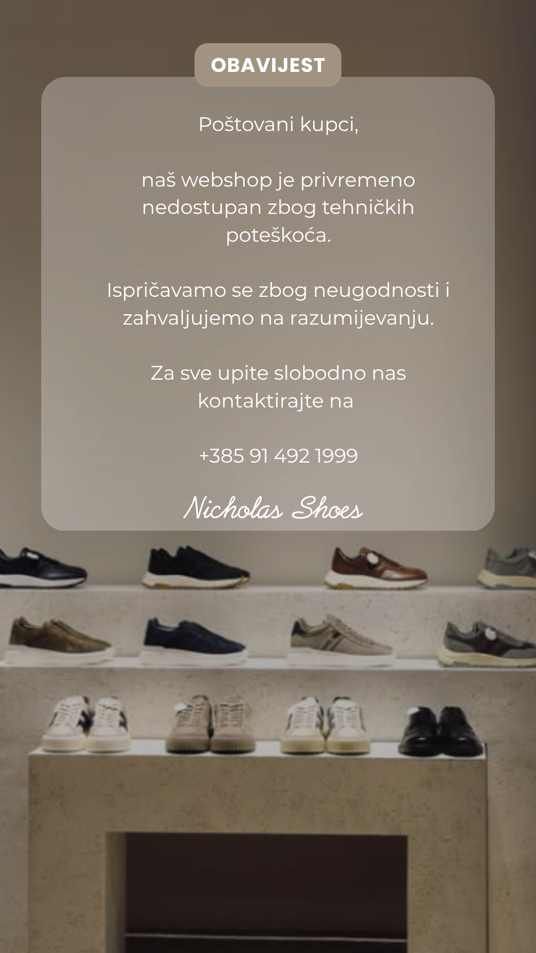 Obavijest: Nicholas Shoes webshop je privremeno nedostupan zbog tehničkih poteškoća. Kontakt: +385 91 492 1999.